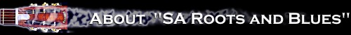 About SA Roots and Blues