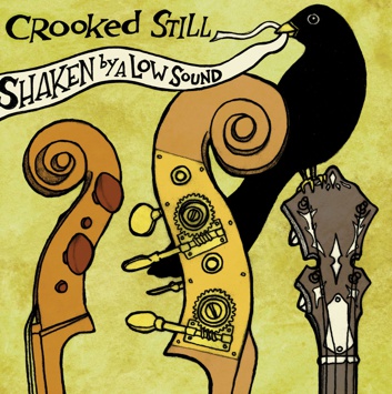 Crooked Still - Shaken By A Low Sound